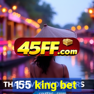 155 king bet